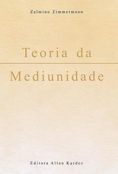 Teoria da Mediunidade, do autor Zalmino Zimmermann