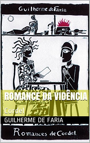 ROMANCE DA VIDÊNCIA: Cordel (Romances de Cordel de Guilherme de Faria Livro 1), do autor Guilherme de Faria