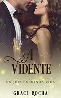 Ler A Vidente: Um juiz em minha vida, do autor Graci Rocha Ler A Vidente: Um juiz em minha vida, do autor Graci Rocha