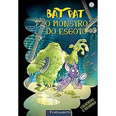 Bat Pat. O Monstro do Esgoto - Volume 5, do autor Roberto Pavanello