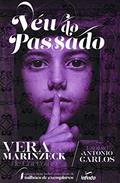 Ler Véu do passado, do autor Vera Lúcia Marinzeck de Carvalho [Médium]; Antônio Carlos [Espírito]