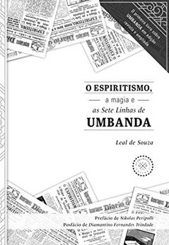 O Espiritismo, a magia e as Sete Linhas de Umbanda, do autor Leal de Souza