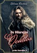 Ler Os Vilarejos Ocultos (Lordes Guardiões Livro 4), do autor Silvana Barbosa Ler Os Vilarejos Ocultos (Lordes Guardiões Livro 4), do autor Silvana Barbosa