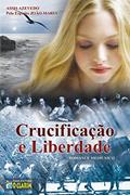 Ler Crucificação e Liberdade, do autor Assis Azevedo