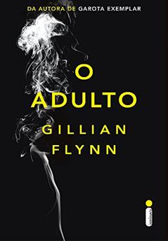O adulto, do autor Gillian Flynn