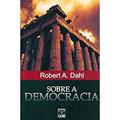 Ler Sobre a Democracia, do autor Robert A. Dahl