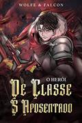 Ler O Aventureiro de Classe S Aposentado (O Herói de Classe S Aposentado Livro 1), do autor Wolfe Locke Ler O Aventureiro de Classe S Aposentado (O Herói de Classe S Aposentado Livro 1), do autor Wolfe Locke