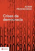 Ler Crises da democracia, do autor Adam Przeworski Ler Crises da democracia, do autor Adam Przeworski