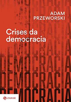 Crises da democracia, do autor Adam Przeworski