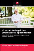 Ler O estatuto legal dos professores aposentados: desde 2008, devido ao atraso no pagamento do benefício de pensão, do autor Karina Paola Alvarado Cárdenas Ler O estatuto legal dos professores aposentados: desde 2008, devido ao atraso no pagamento do benefício de pensão, do autor Karina Paola Alvarado Cárdenas