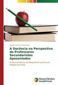 Ler A Docência na Perspectiva de Professores Secundaristas Aposentados: A Permanência no Magistério como um Projeto de Vida, do autor Angela Cristina Fortes Iório Ler A Docência na Perspectiva de Professores Secundaristas Aposentados: A Permanência no Magistério como um Projeto de Vida, do autor Angela Cristina Fortes Iório