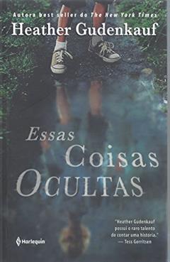 Essas Coisas Ocultas, do autor Heather Gudenkauf