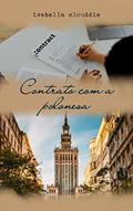 Ler Contrato com a polonesa, do autor Isabella Clouddie Ler Contrato com a polonesa, do autor Isabella Clouddie