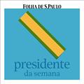 Ler Presidente da Semana, do autor Folha de S.Paulo