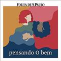 Ler Pensando o Bem, do autor Folha de S.Paulo