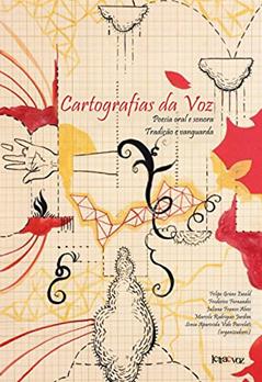 Cartografias da voz: Poesia oral e sonora, tradição e vanguarda, do autor Felipe Grune Ewald; Frederico Fernandes; Juliana Franco Alves; Marcelo Rodrigues Jardim; Sônia Pascolati