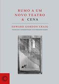 Ler Rumo a um novo teatro & cena, do autor Edward Gordon Craig Ler Rumo a um novo teatro & cena, do autor Edward Gordon Craig