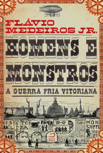 Ler Homens e Monstros. A Guerra Fria vitoriana, do autor Flávio Medeiros Junior Ler Homens e Monstros. A Guerra Fria vitoriana, do autor Flávio Medeiros Junior