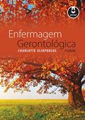 Ler Enfermagem Gerontológica, do autor Charlotte Eliopoulos Ler Enfermagem Gerontológica, do autor Charlotte Eliopoulos