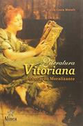 Ler Literatura Vitoriana e Educação Moralizante, do autor Flávia Costa Morais