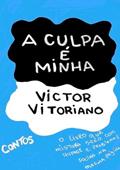 Ler A Culpa e Minha, do autor Victor Vitoriano Ler A Culpa e Minha, do autor Victor Vitoriano