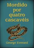 Ler Mordido por Quatro Cascaveis, do autor Silvio Dutra Ler Mordido por Quatro Cascaveis, do autor Silvio Dutra