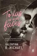 Ler Todas as suas faces: Envolvente. Manipuladora. Vulnerável. Por qual delas ele vai se apaixonar?, do autor Valentina k. Michael Ler Todas as suas faces: Envolvente. Manipuladora. Vulnerável. Por qual delas ele vai se apaixonar?, do autor Valentina k. Michael