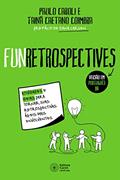 Ler FunRetrospectives: Atividades e ideias para tornar suas retrospectivas ágeis mais envolventes, do autor Paulo Caroli; Tainã Caetano Coimba Ler FunRetrospectives: Atividades e ideias para tornar suas retrospectivas ágeis mais envolventes, do autor Paulo Caroli; Tainã Caetano Coimba