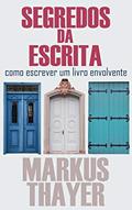 Ler Segredos da Escrita: Como escrever um livro envolvente, do autor Markus Thayer Ler Segredos da Escrita: Como escrever um livro envolvente, do autor Markus Thayer