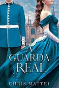 Ler A Guarda Real, do autor Chris Mattei