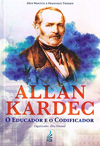 Ler Allan Kardec o Educador e o Codificador, do autor Capa Comum Ler Allan Kardec o Educador e o Codificador, do autor Capa Comum
