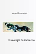 Ler Cosmologia do impreciso, do autor Oswaldo Martins Ler Cosmologia do impreciso, do autor Oswaldo Martins