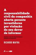 Ler Responsabilidade Civil da Companhia Aberta Perante Investidores por Violação do seu Dever de Informar, A - 2022, do autor Ricardo Mafra Ler Responsabilidade Civil da Companhia Aberta Perante Investidores por Violação do seu Dever de Informar, A - 2022, do autor Ricardo Mafra