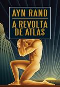 Ler A revolta de Atlas, do autor Ayn Rand