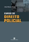 Ler Curso de Direito Policial, do autor Aldo Ribeiro Britto