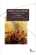 Ler Direito à Terra no Brasil: a Gestação do Conflito (1795-1824), do autor Márcia Maria Menendes Motta