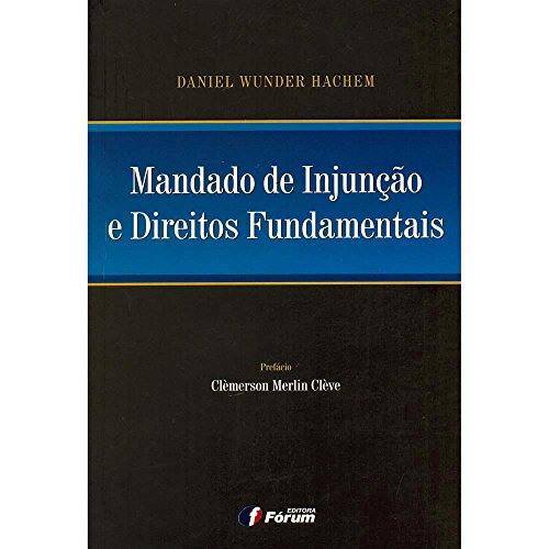 Ler Mandado de injunção e direitos fundamentais, do autor Daniel Wunder Hachem