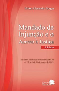 Mandado de injunção e o acesso à justiça, do autor Nilton Alexandre Borges