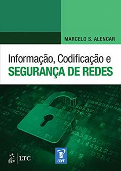 Informação, Codificação e Segurança de Redes, do autor Marcelo Marcelo Alencar