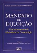 Ler Mandado de Injunção. Um Instrumento de Efetividade da Constituição, do autor Carlos Augusto Alcântara Machado Ler Mandado de Injunção. Um Instrumento de Efetividade da Constituição, do autor Carlos Augusto Alcântara Machado