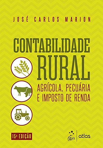 Ler Contabilidade Rural - Agrícola, Pecuária e Imposto de Renda, do autor José Carlos MARION Ler Contabilidade Rural - Agrícola, Pecuária e Imposto de Renda, do autor José Carlos MARION