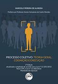 Ler Processo coletivo: teoria geral, cognição e execução 2ª edição, atualizada e ampliada de acordo com a lei nº 13.105/2015 novo cpc e lei nº 13.300/2016 mandado de injunção, do autor Marcelo Pereira de Almeida Ler Processo coletivo: teoria geral, cognição e execução 2ª edição, atualizada e ampliada de acordo com a lei nº 13.105/2015 novo cpc e lei nº 13.300/2016 mandado de injunção, do autor Marcelo Pereira de Almeida