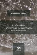 Ler As anti-suit injunctions e a arbitragem: Estudo de compatibilidade, do autor Bernard Potsch Moura Ler As anti-suit injunctions e a arbitragem: Estudo de compatibilidade, do autor Bernard Potsch Moura