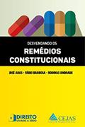 Ler Desvendando os Remédios Constitucionais, do autor José Aras; Rodrigo Andrade; Fábio Barbosa