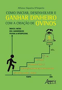 Como iniciar, desenvolver e ganhar dinheiro com a criação de ovinos, do autor Alfonso Siqueira D'Imperio