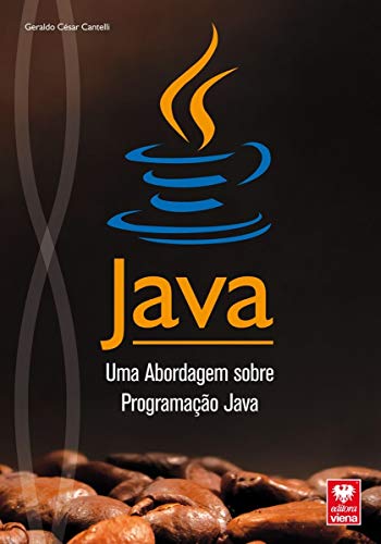 Ler Java. Uma Abordagem Sobre Programação Java, do autor Geraldo César Cantelli