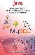 Ler Programação JAVA: Orientação a Objetos e Interface Gráfica com conexão ao Banco de Dados MySQL, do autor Fabíola Ventavoli Ler Programação JAVA: Orientação a Objetos e Interface Gráfica com conexão ao Banco de Dados MySQL, do autor Fabíola Ventavoli