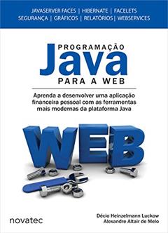 Programação Java Para a Web, do autor Décio Heinzelmann Luckow; Alexandre Altair de Melo