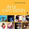 Ler Arte com bebês, do autor Diana Tubenchlak Ler Arte com bebês, do autor Diana Tubenchlak