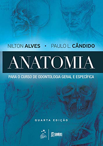 Ler Anatomia para o curso de odontologia geral e específica, do autor Nilton Alves; Paulo L. Cândido Ler Anatomia para o curso de odontologia geral e específica, do autor Nilton Alves; Paulo L. Cândido
